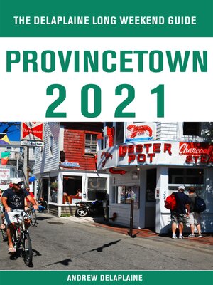 cover image of Provincetown--The Delaplaine 2021 Long Weekend Guide